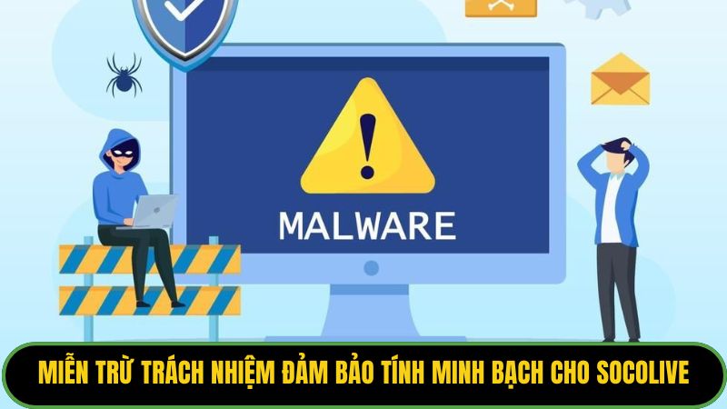 Miễn trừ trách nhiệm đảm bảo tính minh bạch cho Socolive