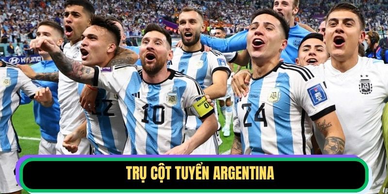 Trụ Cột Tuyển Argentina